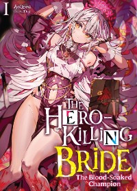 Cover The Hero-Killing Bride: Volume 1