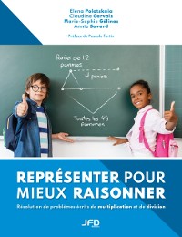 Cover Représenter pour mieux raisonner - Résolution de problèmes écrits de multiplication et de division