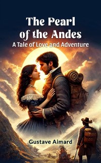 Cover Pearl of the Andes A Tale of Love and Adventure