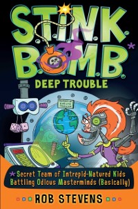 Cover S.T.I.N.K.B.O.M.B: Deep Trouble