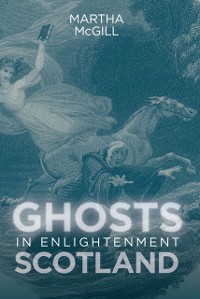 Cover Ghosts in Enlightenment Scotland