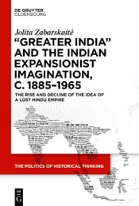 Cover ‘Greater India’ and the Indian Expansionist Imagination, c. 1885–1965