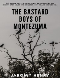 Cover The Bastard Boys of Montezuma