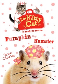 Cover Dr KittyCat is ready to rescue: Pumpkin the Hamster