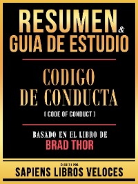 Cover Resumen & Guia De Estudio - Codigo De Conducta (Code Of Conduct) - Basado En El Libro De Brad Thor