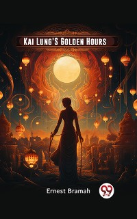 Cover Kai Lung'S Golden Hours