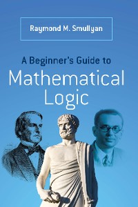 Cover A Beginner's Guide to Mathematical Logic