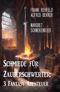 Cover Schmiede für Zauberschwerter: 3 Fantasy Abenteuer