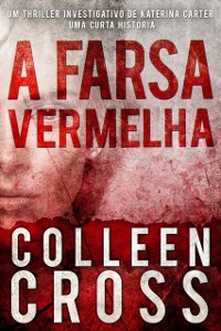 Cover A Farsa Vermelha: Um thriller investigativo de Katerina Carter