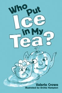 Cover Who Put Ice in My Tea?