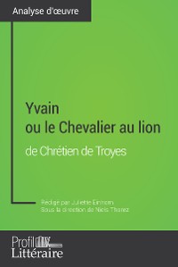 Cover Yvain ou le Chevalier au lion de Chrétien de Troyes (Analyse approfondie)