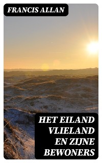 Cover Het Eiland Vlieland en Zijne Bewoners