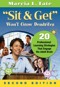 Cover &quote;Sit and Get&quote; Won't Grow Dendrites