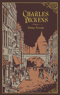 Cover Charles Dickens: Three Novels (Barnes & Noble Collectible Editions)