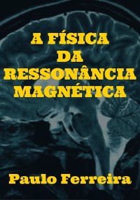 Cover A Física Da Ressonância Magnética