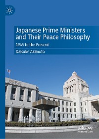 Cover Japanese Prime Ministers and Their Peace Philosophy