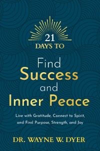 Cover 21 Days to Find Success and Inner Peace