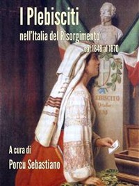 Cover I Plebisciti nell'Italia del Risorgimento