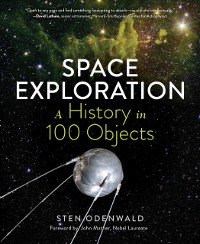 Cover Space Exploration : A History in 100 Objects
