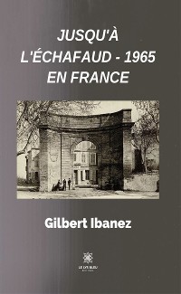 Cover Jusqu'à l'échafaud - 1965 en France