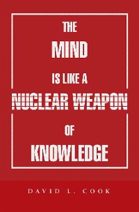 Cover The Mind Is Like a Nuclear Weapon of Knowledge