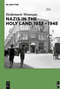 Cover Nazis in the Holy Land 1933-1948