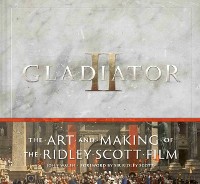 Cover Gladiator II: The Art and Making of the Ridley Scott Film