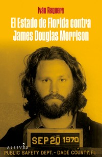 Cover El estado de Florida contra James Douglas Morrison