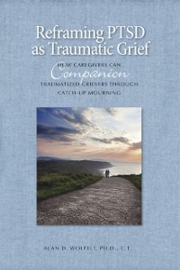 Cover Reframing PTSD as Traumatic Grief