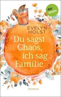 Cover Du sagst Chaos, ich sag Familie