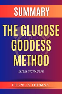 Cover Summary of The Glucose Goddess Method by Jessie Inchauspe