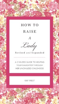 Cover How to Raise a Lady Revised and   Expanded