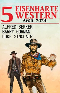 Cover 5 Eisenharte Western April 2024