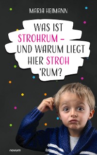 Cover Was ist Strohrum - und warum liegt hier Stroh 'rum?