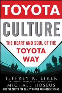 Cover Toyota Culture: The Heart and Soul of the Toyota Way
