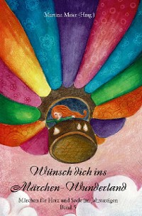 Cover Wünsch dich ins Märchen Wunderland Band 5