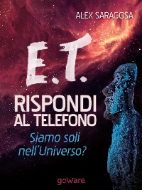 Cover E.T. rispondi al telefono. Siamo soli nell’Universo?
