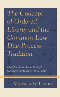 Cover Concept of Ordered Liberty and the Common-Law Due-Process Tradition