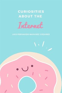 Cover Curiosities about the Internet