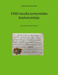 Cover 1960-luvulla syntyneiden koulumuistoja