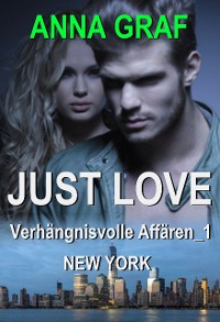 Cover JUST LOVE - Verhängnisvolle Affären_1: New York