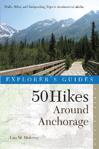Cover Explorer's Guide 50 Hikes Around Anchorage