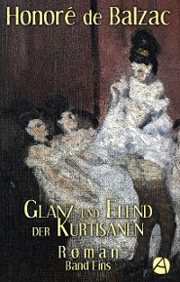 Cover Glanz und Elend der Kurtisanen. Band Eins