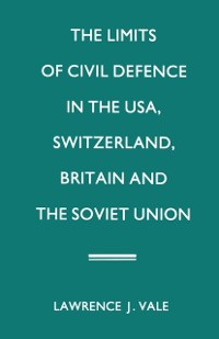 Cover Limits of Civil Defence in the USA, Switzerland, Britain and the Soviet Union