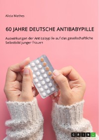 Cover 60 Jahre deutsche Antibabypille