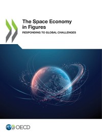 Cover Space Economy in Figures Responding to Global Challenges