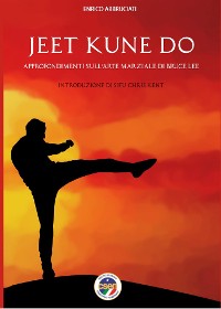 Cover Jeet Kune Do - Approfondimenti sull'arte marziale di Bruce Lee