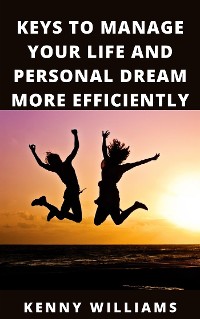 Cover Keys To Manage Your Life And Personal Dream More Efficiently