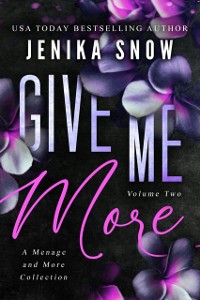 Cover Give Me More: A Menage and More Collection