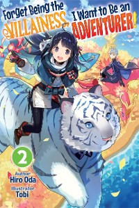 Cover Forget Being the Villainess, I Want to Be an Adventurer! Volume 2